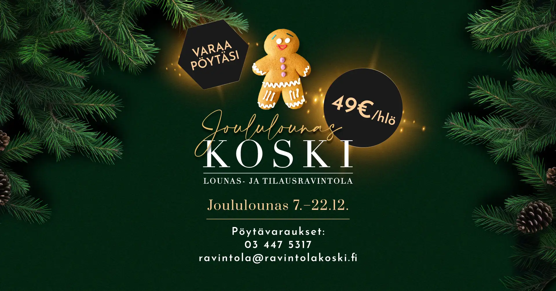 Tumman vihreällä taustalla pipariukko jonka alla kaunokirjoituksella Joululounas ja sen alla valkoinen Kosken logo.