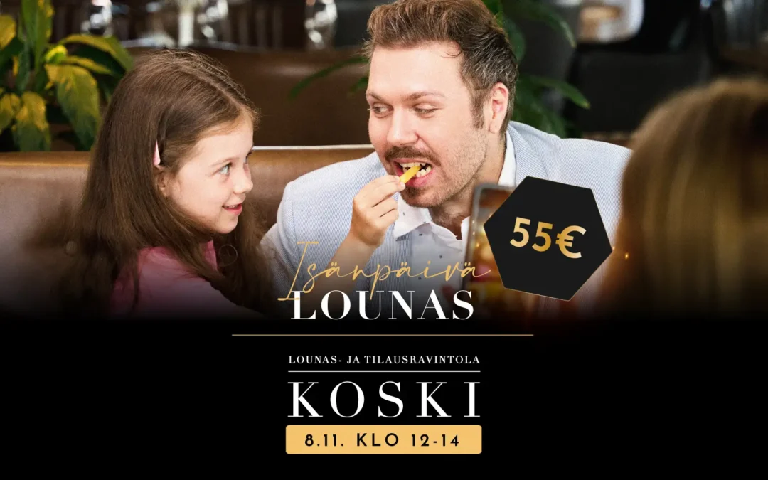 Isänpäivälounas 8.11. Ravintola Koskessa